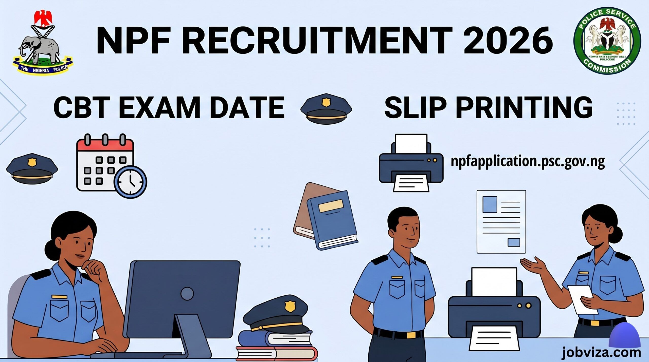 NPF Recruitment 2026 CBT Exam Date and npfapplication.psc.gov.ng Slip Printing