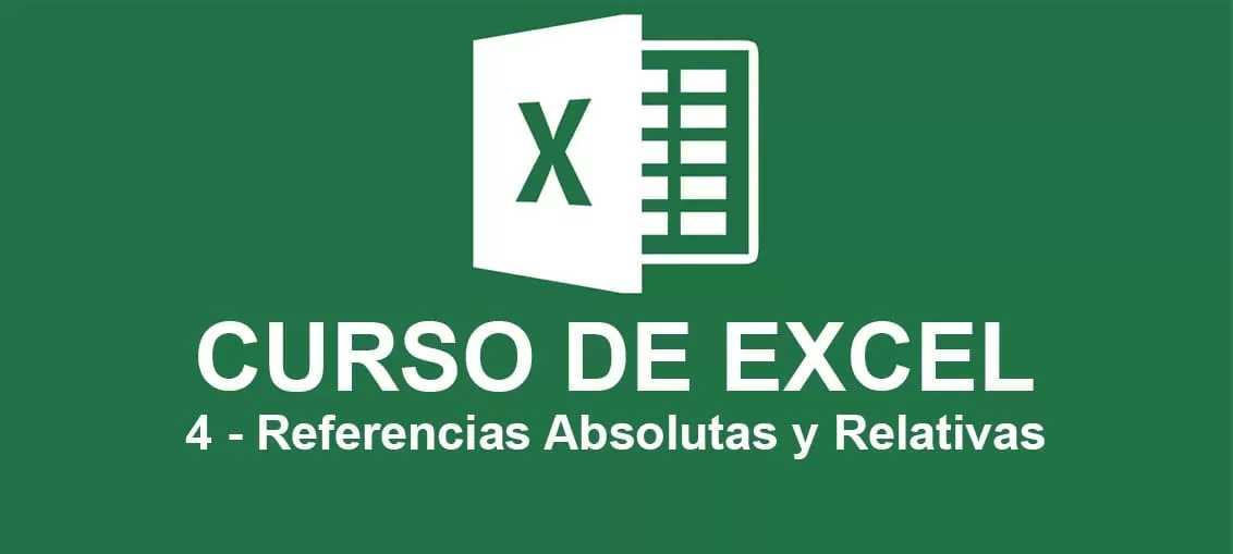 Curso de Excel de Básico a Intermedio - 4 Referencias absolutas y relativas