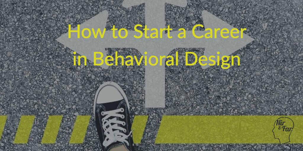 How to Start a Career in Behavioral Design