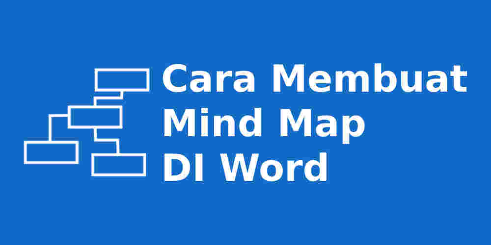 Cara Membuat Mind Map Di Word Cepat Dan Mudah