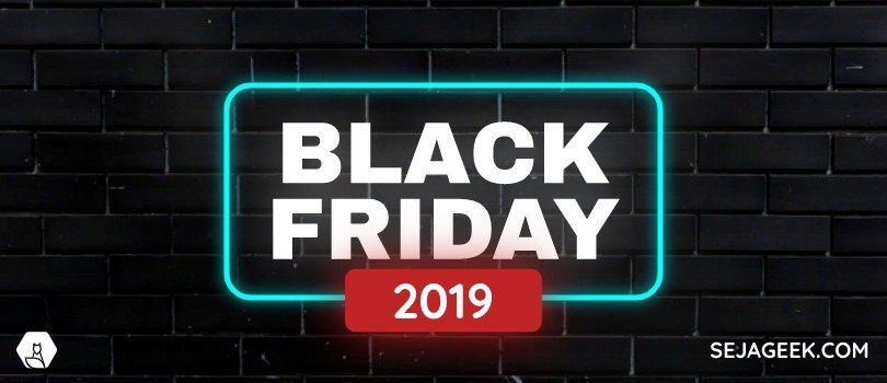 Black Friday 2019 Seja Geek Black Friday 2019 Seja Geek