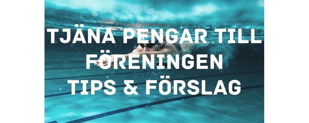 Tjäna pengar till föreningen - tips och förslag