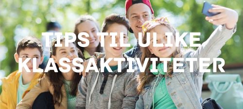 Klassaktiviteter – Tips på morsomme aktiviteter å gjøre med klassen