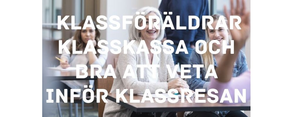 Klasskassa och bra att veta inför klassresan