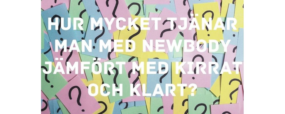 Hur mycket tjänar man med Newbody jämfört med Kirrat och Klart?