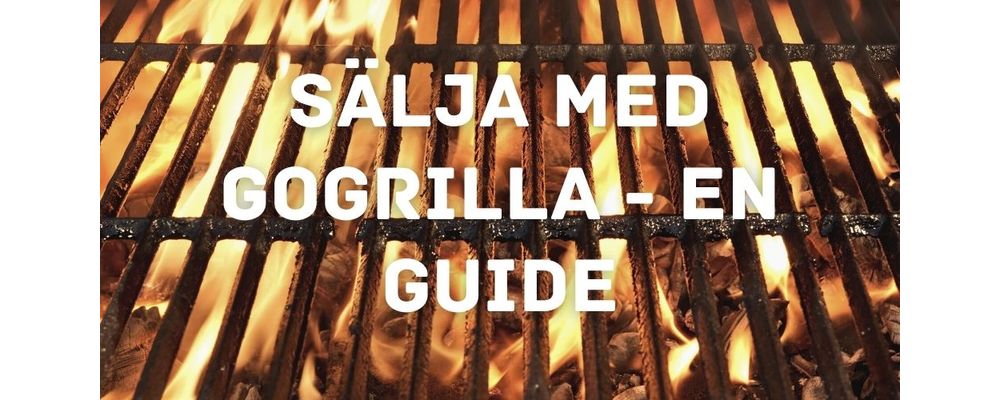 Sälja med Gogrilla - en guide