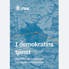 I demokratins tjänst. Om FRA – en av Sveriges hemligaste arbetsplatser