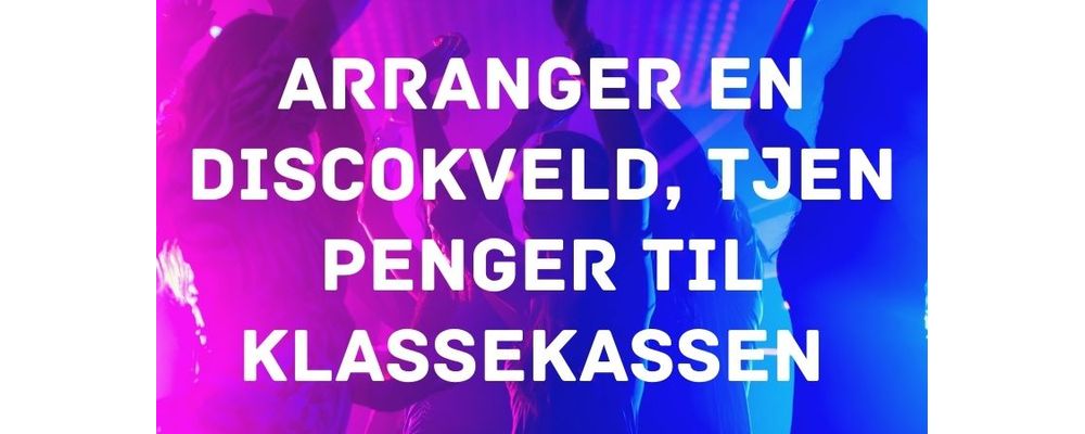 Arranger en discokveld, tjen penger til klassen - Tips og guide