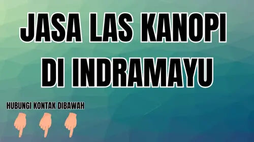 Jasa Las Kanopi Indramayu Harga Bersaing dan Negotiable Jasa Las Kanopi Indramayu Harga Bersaing dan Negotiable