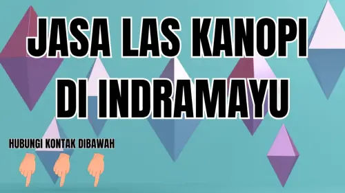 Jasa Las Kanopi Indramayu dengan Harga Bersahabat Jasa Las Kanopi Indramayu dengan Harga Bersahabat