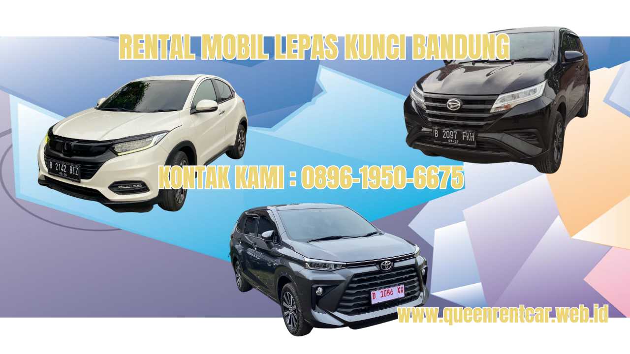 0896-1950-6675 Rekomendasi Rental Mobil Lepas Kunci Bandung Terbaik Tahun Ini Rekomendasi Bandung 0896-1950-6675 Rekomendasi Rental Mobil Lepas Kunci Bandung Terbaik Tahun Ini Rekomendasi Bandung