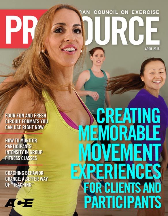 ACE - ProSource™: April 2016 - Creating Memorable Movement Experiences for  Clients and Participants