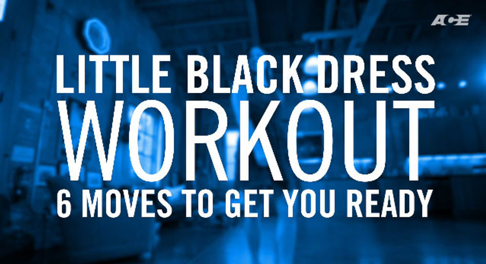 Little Black Dress Workout: 6 Moves to Get You Ready