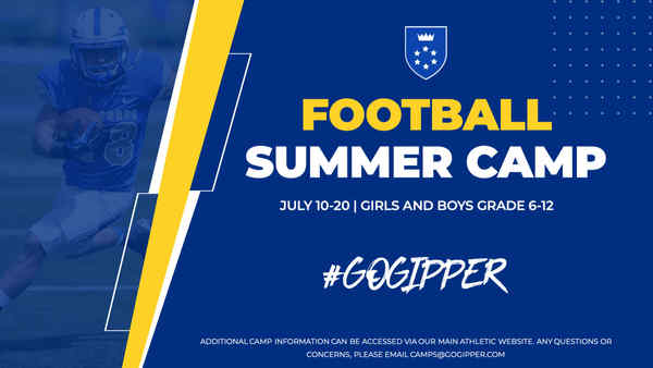 a blue and yellow banner with a person in a blue uniform $$$ FALLAUS * * FOOTBALL FORCE SUMMER CAMP JULY 10-20 | GIRLS AND BOYS GRADE 6-12 #GOGIPPER ADDITIONAL CAMP INFORMATION CAN BE ACCESSED VIA OUR MAIN ATHLETIC WEBSITE. ANY QUESTIONS OR CONCERNS, PLEASE EMAIL CAMPS@GOGIPPER.COM