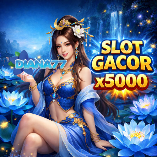 DIANA77| Arena Slot Gacor Raih Gampang Turun Pecahan X5000!