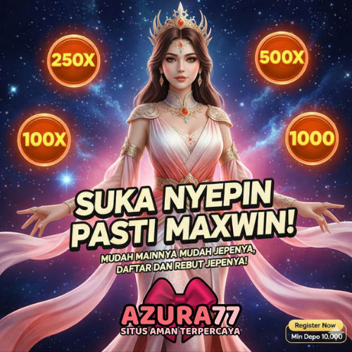 AZURA77: Tempat Main Seru Feel It Win Everyday!