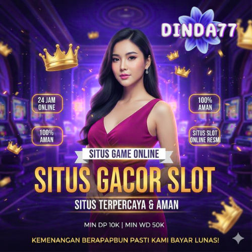 DINDA77: Platform Gaming Spin Lancar, Fast to Win