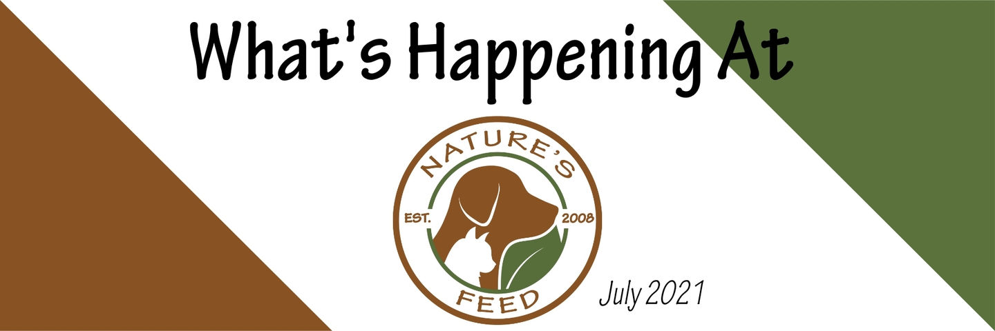 Image of blog post Happenings At Nature's Feed July 2021