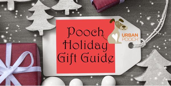 Urban Pooch Holiday Gift Guide 2017 for Good Dogs
