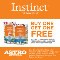 Image of Instinct | FREE Instinct Raw Longevity Pollock 4lb Bites Promotion in Cranberry Township