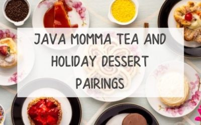 Holiday Dessert and Tea Pairings with Java Momma