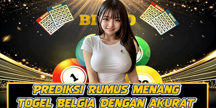 Prediksi Rumus Menang Togel Belgia Dengan Akurat