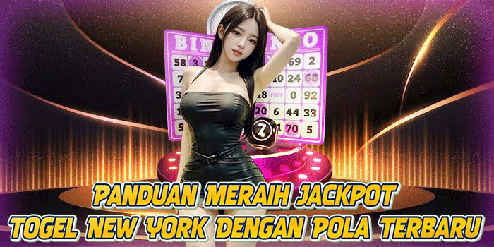 Panduan Meraih Jackpot Togel New York Dengan Pola Terbaru