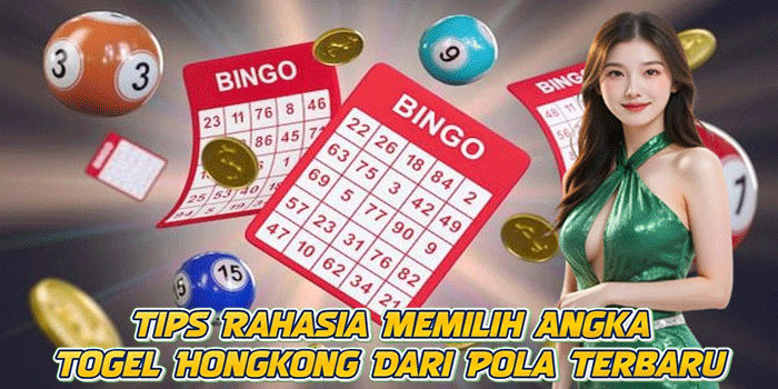 Tips Rahasia Memilih Angka Togel Hongkong Dari Pola Terbaru