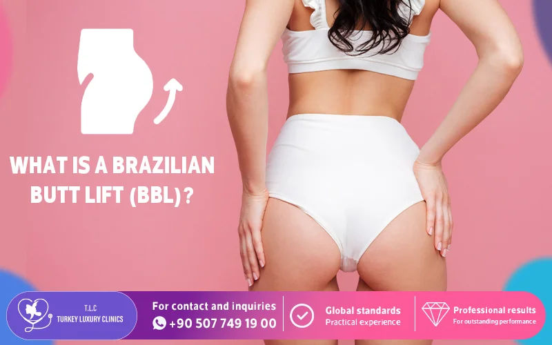 What Is a Brazilian Butt Lift (BBL)?