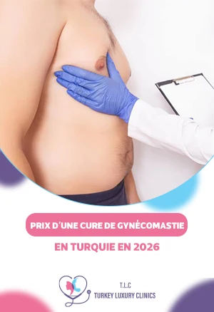 Prix d'une cure de gynécomastie en Turquie en 2026 : Guide complet des tarifs