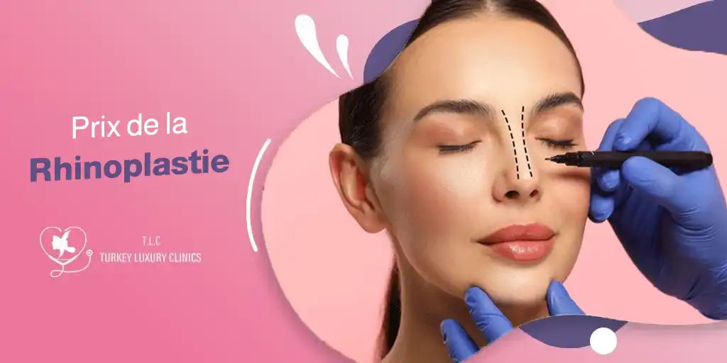 Prix de la Rhinoplastie : Coûts, Comparaisons et Pourquoi Choisir Turkey Luxury Clinic