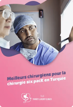 Meilleur chirurgien pour le six pack en Turquie