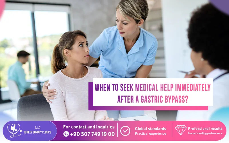When to Seek Medical Help Immediately After a Gastric Bypass?