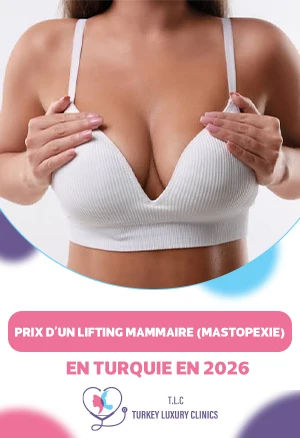 Prix d'un lifting mammaire (Mastopexie) en Turquie en 2026 : Guide complet des tarifs