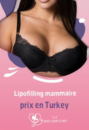 Lipofilling mammaire prix en Turkey