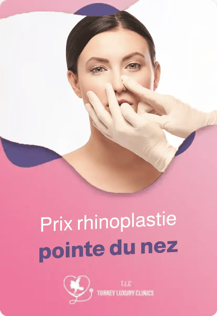 Prix rhinoplastie pointe du nez : tarifs, comparatif & Turkey Luxury Clinic