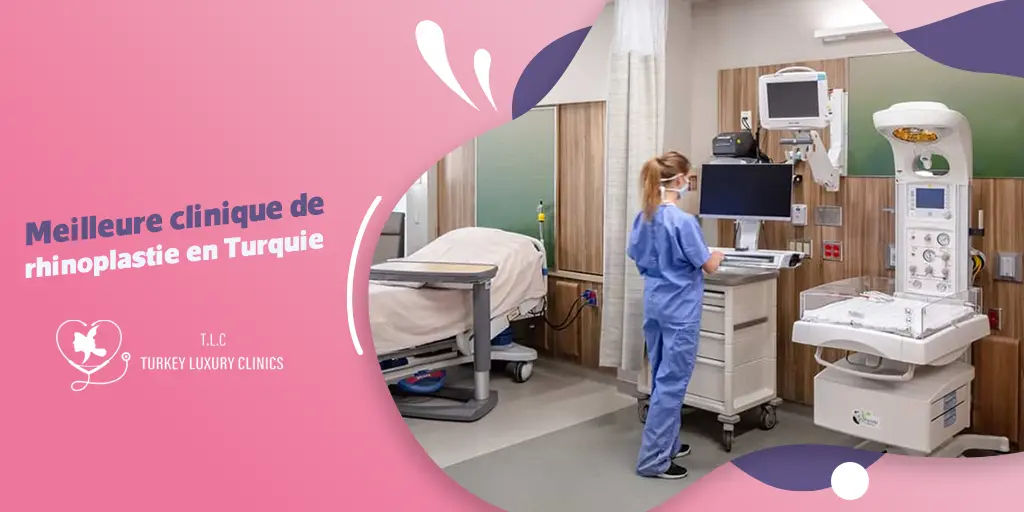 Meilleure clinique de rhinoplastie en Turquie : Comment faire le bon choix ?