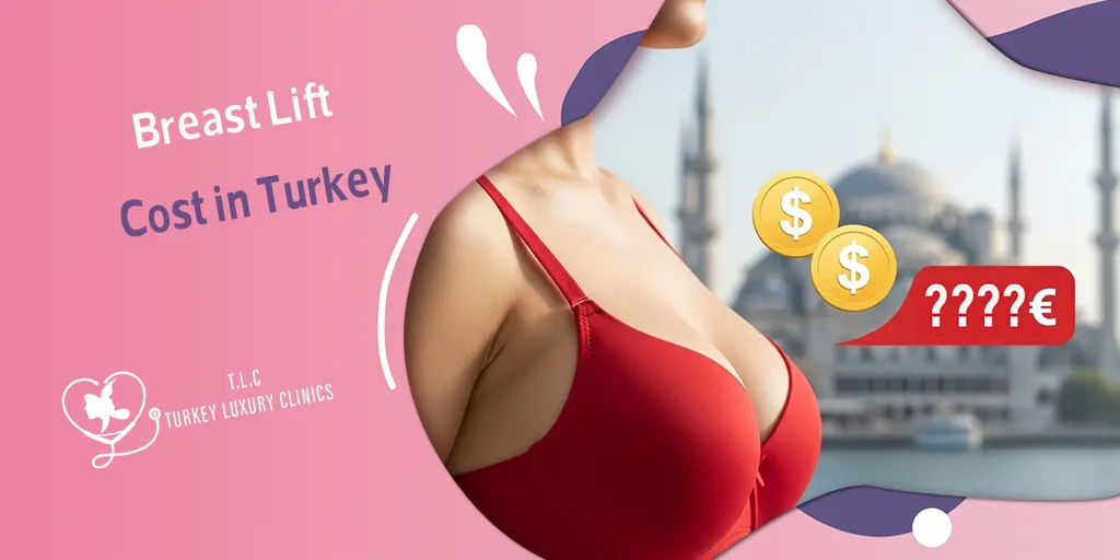 Breast Lift Cost in Turkey: Cheapest 2025 Prices & All-Inclusive Packages