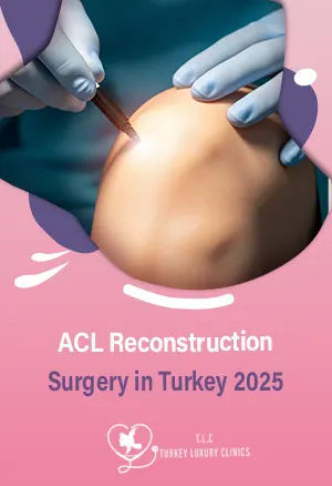 ACL Reconstruction Surgery in Turkey 2025 featured image