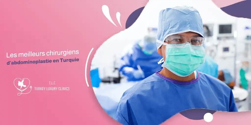 Les meilleurs chirurgiens d’abdominoplastie en Turquie (2026)