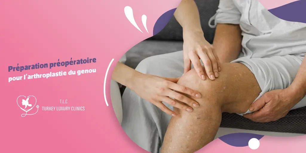 Préparation préopératoire pour l'arthroplastie du genou