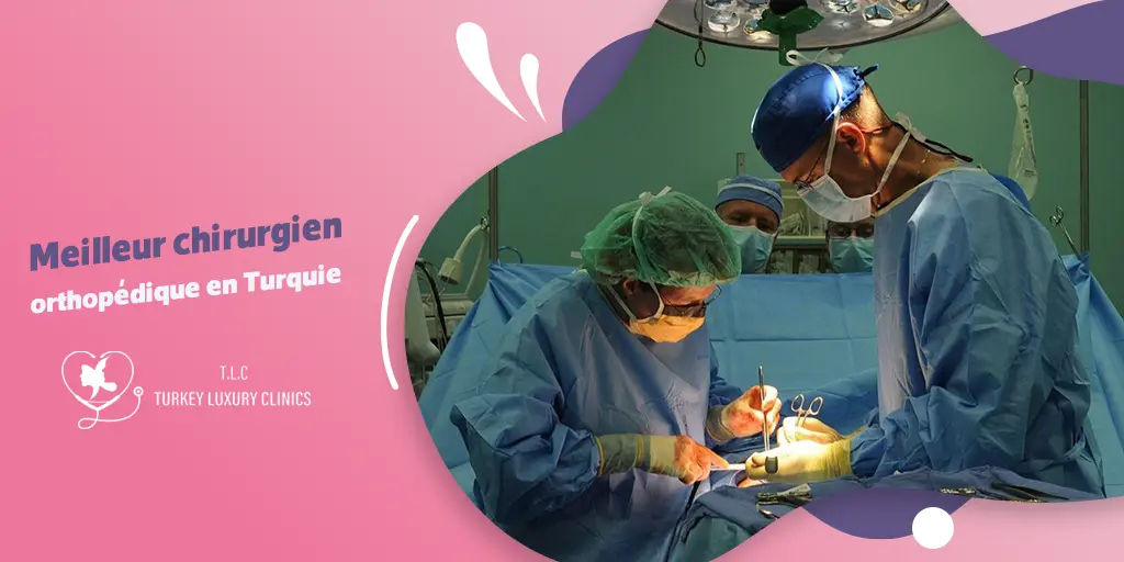 Chirurgien orthopédique en Turquie
