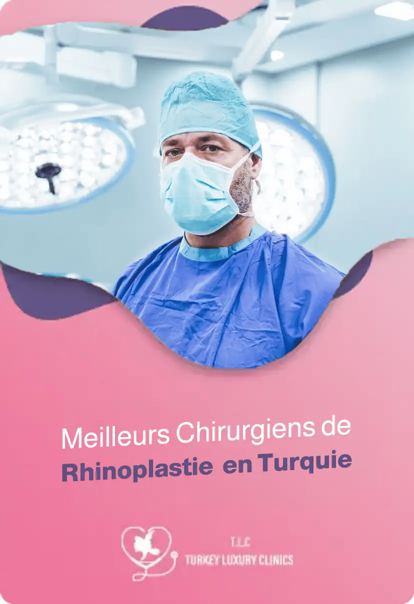 Meilleurs Chirurgiens de Rhinoplastie  en Turquie  – 2026