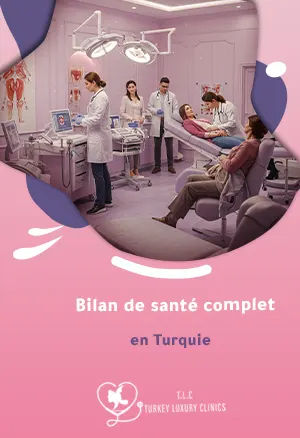  Bilan de santé complet en Turquie