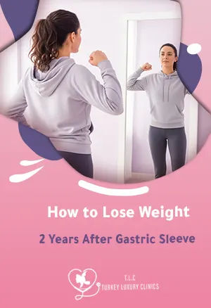 How to Lose Weight 2 Years After Gastric Sleeve?featured image