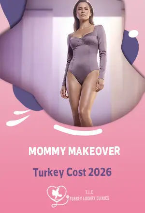 Mommy Makeover Türkei Kosten 2026: Beste Preise & Top Chirurgen
