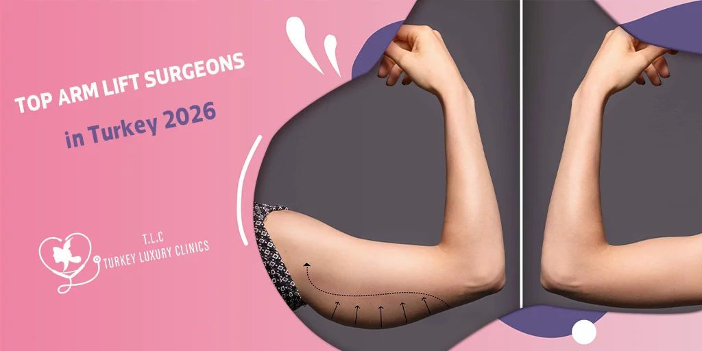 Top Arm Lift Surgeons in Turkey 2026: Expert Brachioplasty & Body Contouring in Istanbul