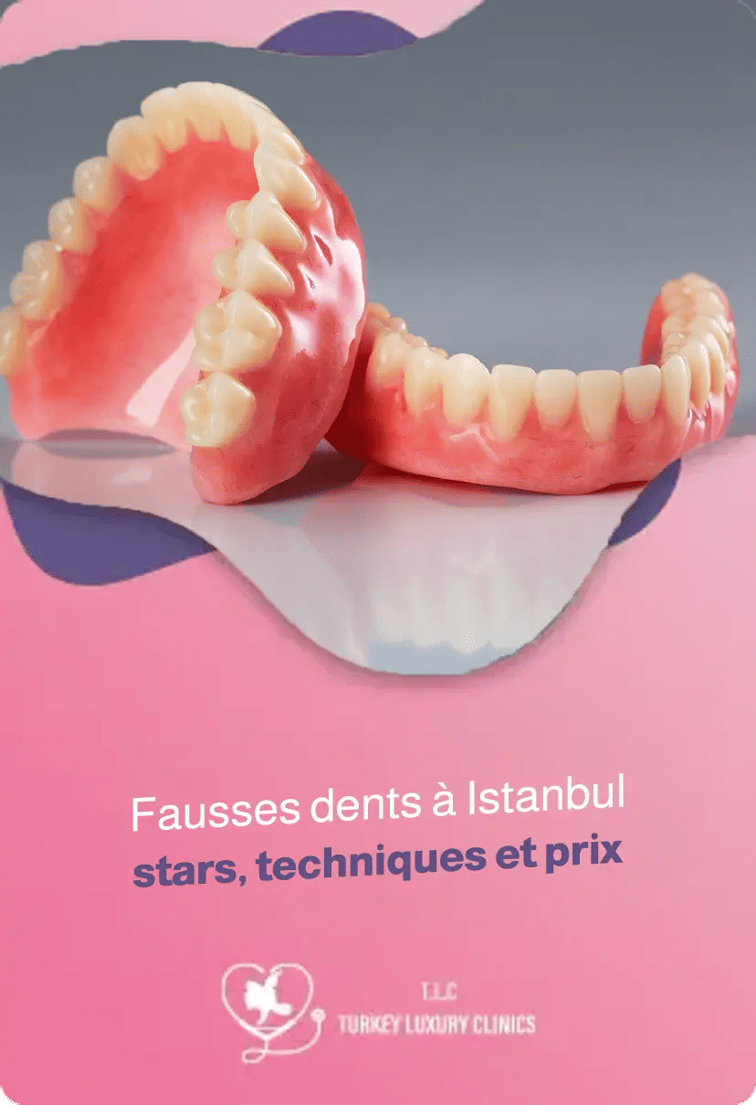 Fausses dents à Istanbul : stars, techniques et prix