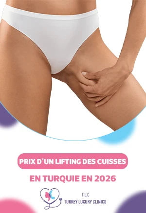 Prix d'un lifting des cuisses en Turquie en 2026 : Guide complet des tarifs