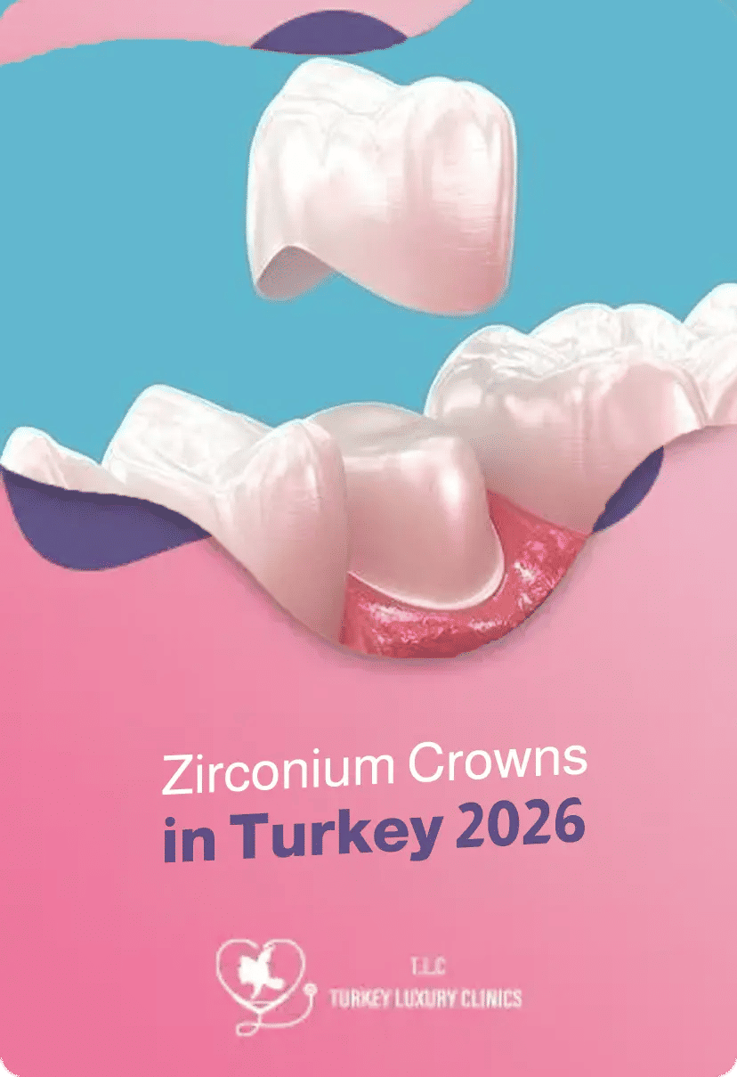 Zirconium Crowns in Turkey 2026: Costs, Packages & Top Clinics